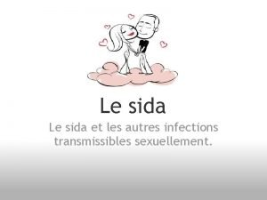 Le sida et les autres infections transmissibles sexuellement