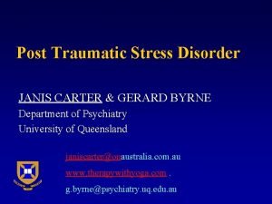 Post Traumatic Stress Disorder JANIS CARTER GERARD BYRNE