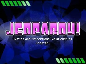 Ratios and Proportional Relationships Chapter 1 Unit Rates