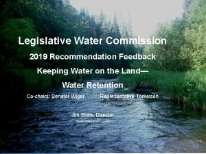 Legislative Water Commission 2019 Recommendation Feedback Keeping Water