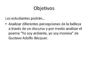 Objetivos Los estudiantes podrn Analizar diferentes percepciones de