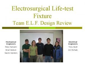 Electrosurgical Lifetest Fixture Team E L F Design