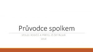 Prvodce spolkem SPOLEK RODI A PTEL Z PITLSK