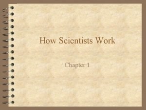 How scientists work