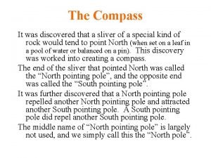 The Compass It was discovered that a sliver