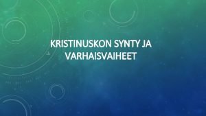 KRISTINUSKON SYNTY JA VARHAISVAIHEET UUDEN TESTAMENTIN MAAILMA Rooman