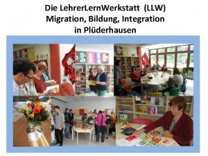 Die Lehrer Lern Werkstatt LLW Migration Bildung Integration