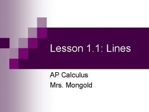 Lesson 1 1 Lines AP Calculus Mrs Mongold