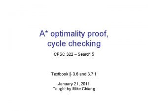A optimality proof cycle checking CPSC 322 Search