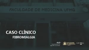 CASO CLNICO FIBROMIALGIA ANAMNES E Paciente do sexo