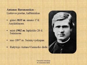 Antanas Baranauskas Lietuvos poetas kalbininkas gim 1835 m