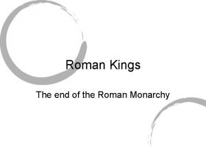 What led to the end of the roman monarchy
