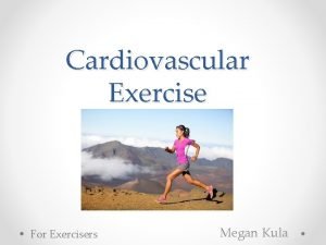 Cardiovascular Exercise For Exercisers Megan Kula Software Apps