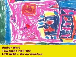 Amber Ward Townsend Hall 109 LTC 4240 Art