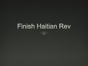 Finish Haitian Rev Haitian Revolution 1791 1805 Haiti