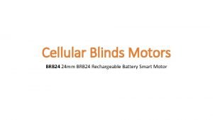 Cellular Blinds Motors BRB 24 24 mm BRB