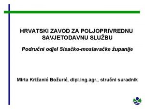 HRVATSKI ZAVOD ZA POLJOPRIVREDNU SAVJETODAVNU SLUBU Podruni odjel