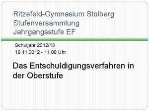 RitzefeldGymnasium Stolberg Stufenversammlung Jahrgangsstufe EF Schuljahr 201213 19