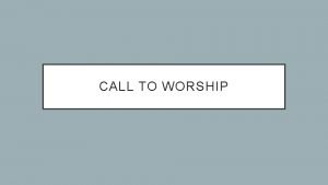 CALL TO WORSHIP Jesus is Risen Jesus is