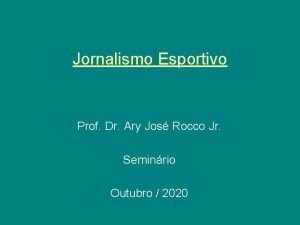 Jornalismo Esportivo Prof Dr Ary Jos Rocco Jr