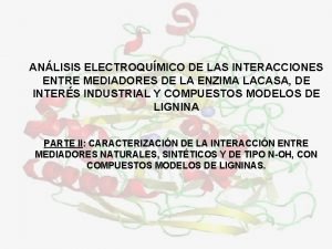 ANLISIS ELECTROQUMICO DE LAS INTERACCIONES ENTRE MEDIADORES DE