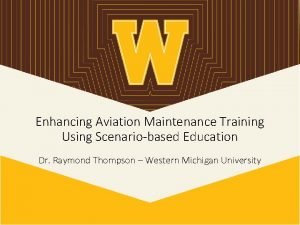 Enhancing Aviation Maintenance Training Using Scenariobased Education Dr