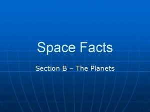Space Facts Section B The Planets Mercury Closest