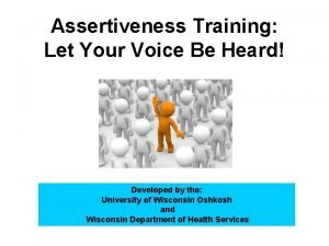 Assertiveness Training Let Your Voice Be Heard Developed