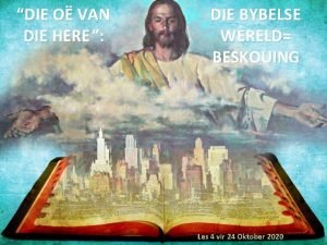 DIE O VAN DIE HERE DIE BYBELSE WERELD