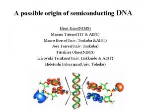 A possible origin of semiconducting DNA Hiori KinoNIMS