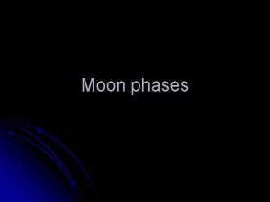 Moon phases Moon Phases Terms Waxing moon getting