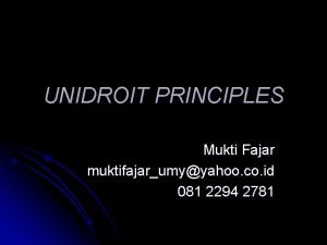 UNIDROIT PRINCIPLES Mukti Fajar muktifajarumyyahoo co id 081