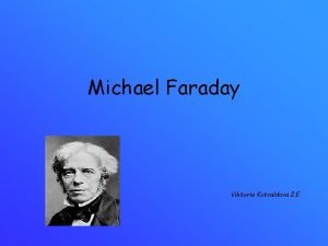 Michael Faraday Viktorie Kotvaldov 2 E narozen v