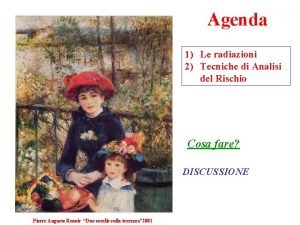 Agenda 1 Le radiazioni 2 Tecniche di Analisi