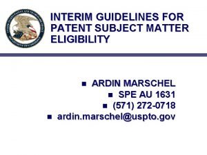 INTERIM GUIDELINES FOR PATENT SUBJECT MATTER ELIGIBILITY ARDIN