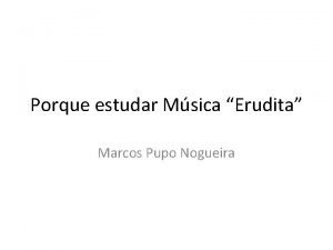 Porque estudar Msica Erudita Marcos Pupo Nogueira Denominaes