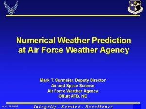 Numerical Weather Prediction at Air Force Weather Agency