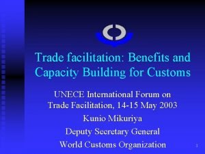 Trade facilitation Benefits and Capacity Building for Customs