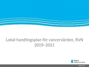 Lokal handlingsplan fr cancervrden RVN 2019 2021 www