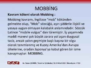 MOBBNG Kavram kkeni olarak Mobbing Mobbing kavram ngilizce