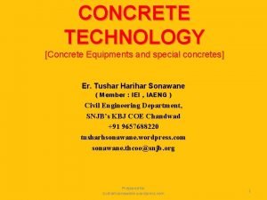 CONCRETE TECHNOLOGY Concrete Equipments and special concretes Er