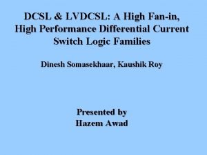 DCSL LVDCSL A High Fanin High Performance Differential