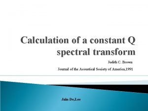 Calculation of a constant q spectral transform