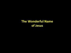 The Wonderful Name of Jesus The Wonderful Name