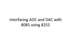 Interfacing 8255 with 8085