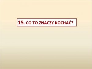 15 CO TO ZNACZY KOCHA Mio Twa od