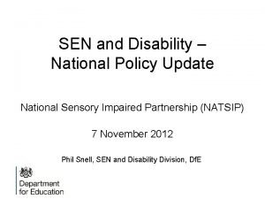 SEN and Disability National Policy Update National Sensory