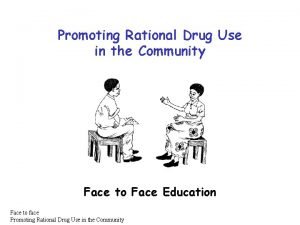 Promoting Rational Drug Use in the Community Face