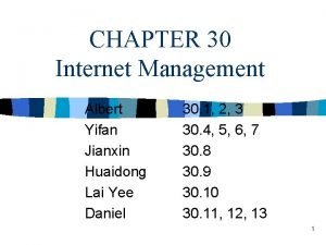 CHAPTER 30 Internet Management Albert Yifan Jianxin Huaidong
