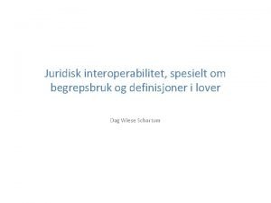 Juridisk interoperabilitet spesielt om begrepsbruk og definisjoner i